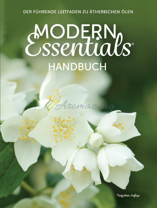 Modern Essentials Handbuch: Der Führende Leitfaden Zu Ätherischen Ölen (15. Ausgabe Deutsch) Books