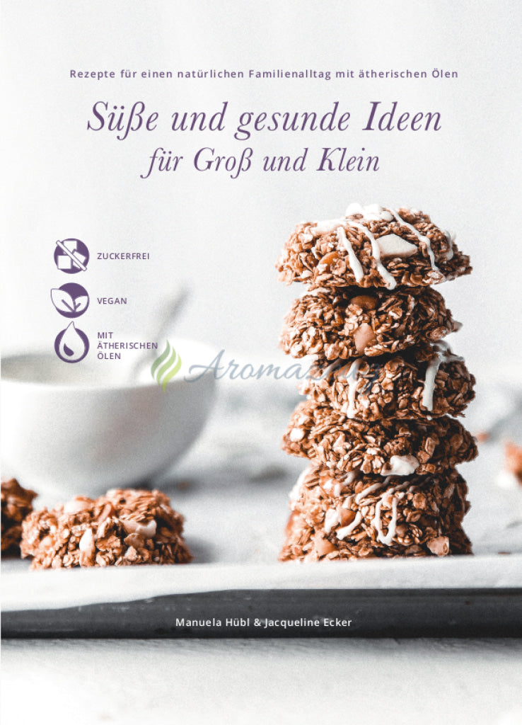 Laden Sie das Bild in Galerie -Viewer, Süße Und Gesunde Ideen Für Groß Klein: Rezepte Einen Natürlichen Familienalltag Mit Ätherischen Ölen
