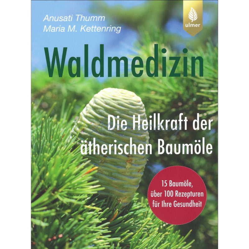 Laden Sie das Bild in Galerie -Viewer, Waldmedizin - Die Heilkraft der ätherischen Baumöle - Bücher
